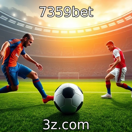 7359bet : Apostas esportivas: analise as partidas e garanta lucros